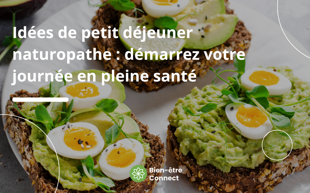 Idées de petit déjeuner naturopathe : Démarrez Votre journée en pleine santé