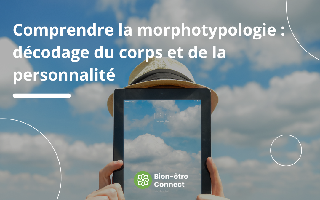 Comprendre la Morphotypologie : Décodage du Corps et de la Personnalité